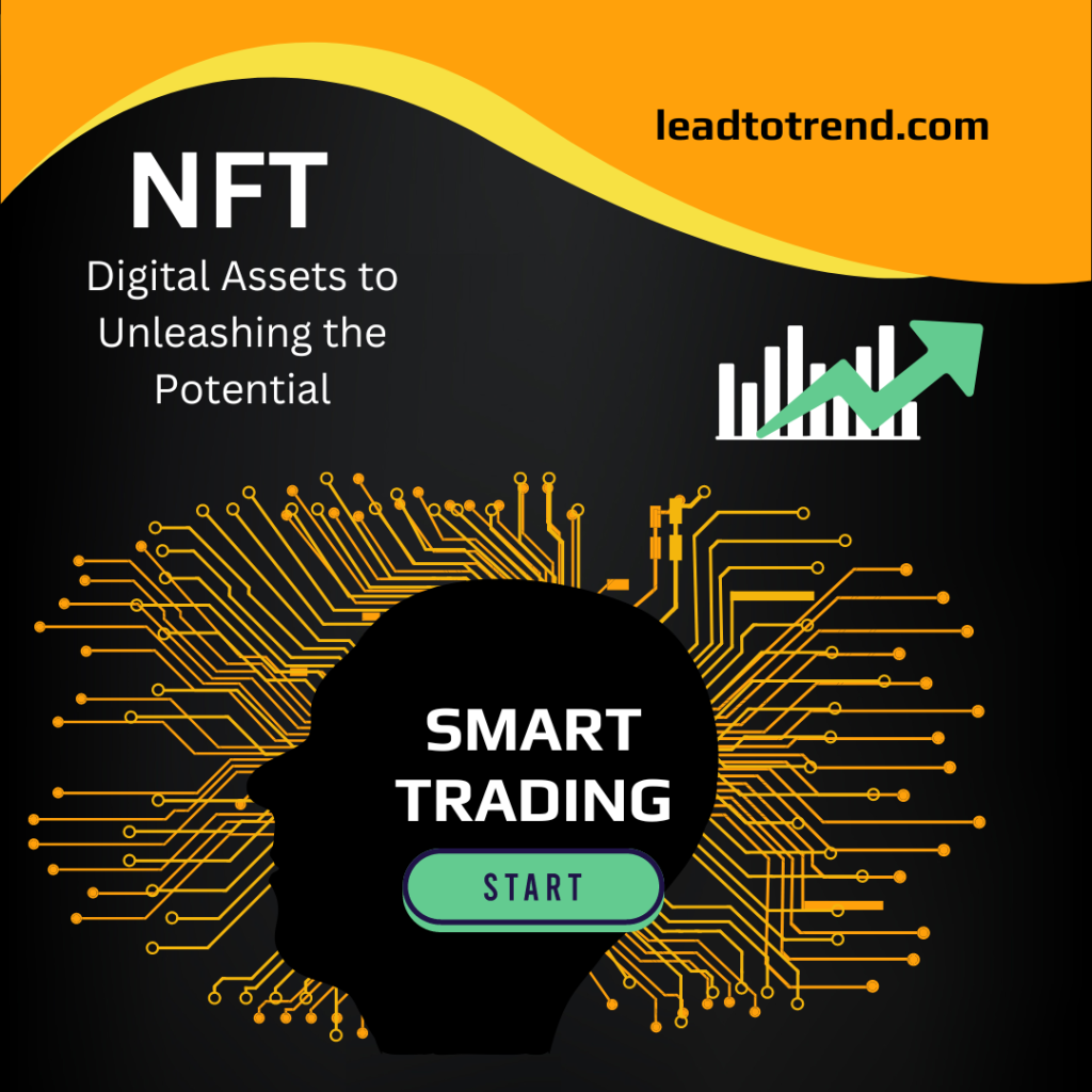 NFT: Digital Assets to Unleashing the Potential